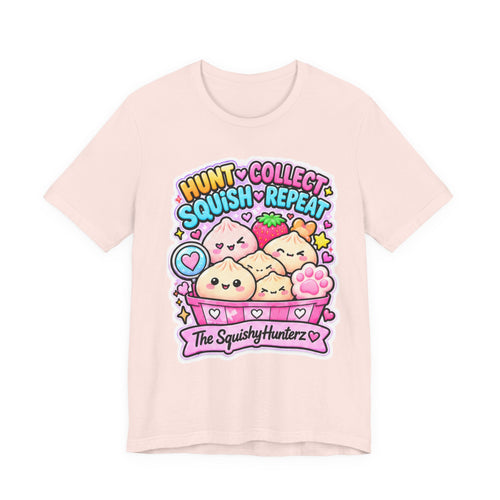 Hunt. Collect. Squish. Repeat. Tee- Cute Squishy Collector Shirt