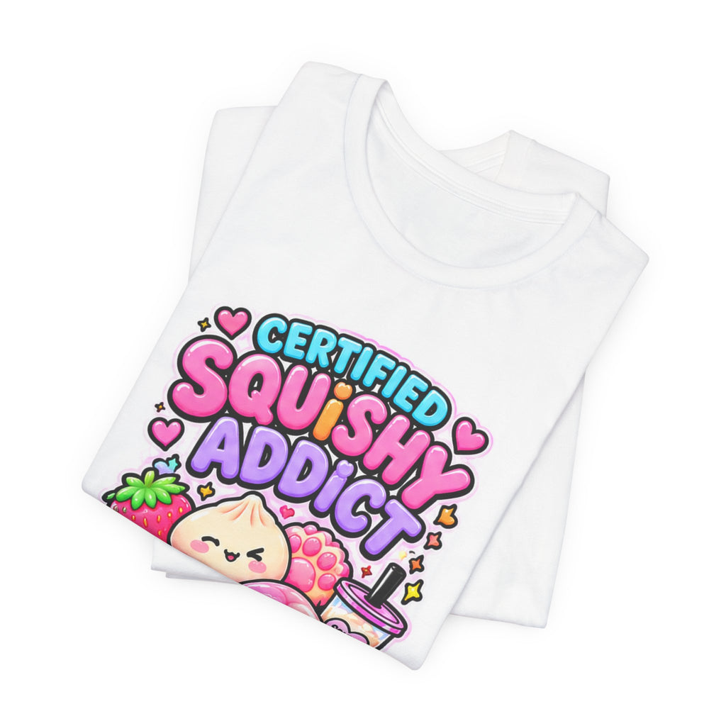 Certified Squishy Addict Tee - Cute squishy Collector Shirt