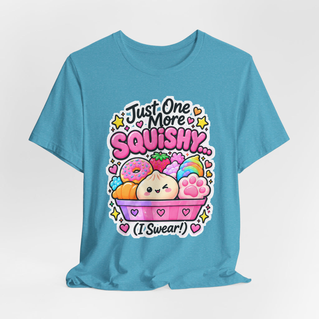 Just one more squishy Tee- cute squishy collector shirt