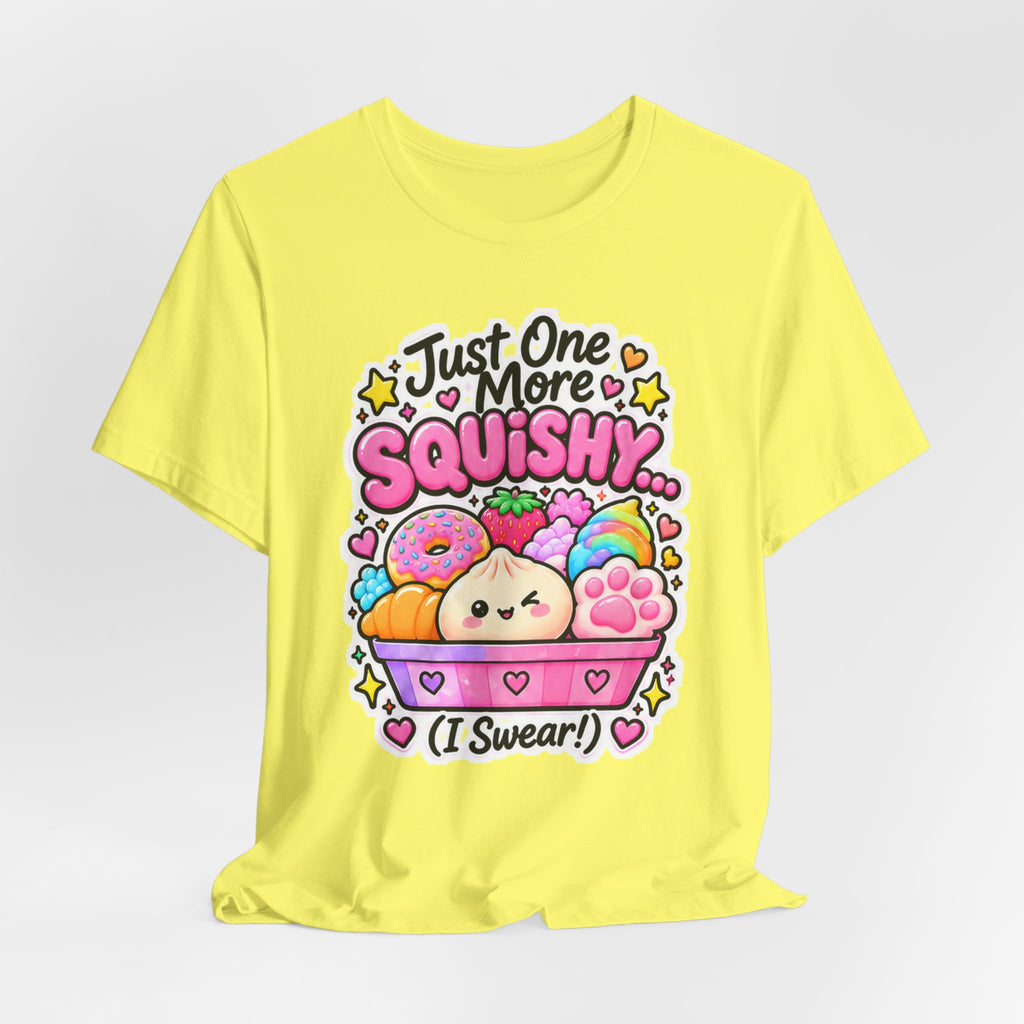Just one more squishy Tee- cute squishy collector shirt