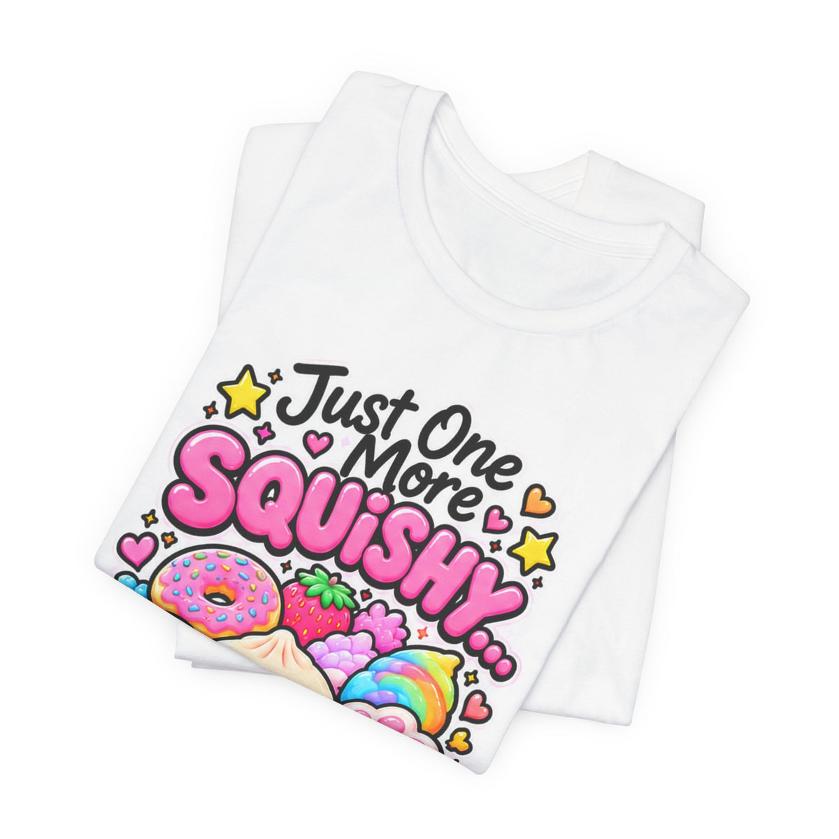Just one more squishy Tee- cute squishy collector shirt